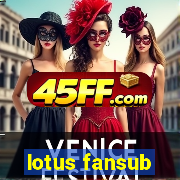 lotus fansub
